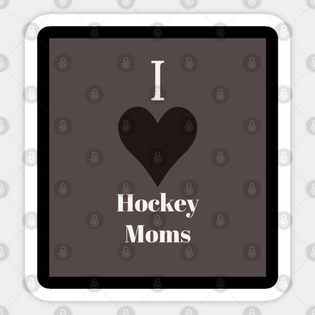 I love hockey moms Sticker by Chicago Hockey Moms